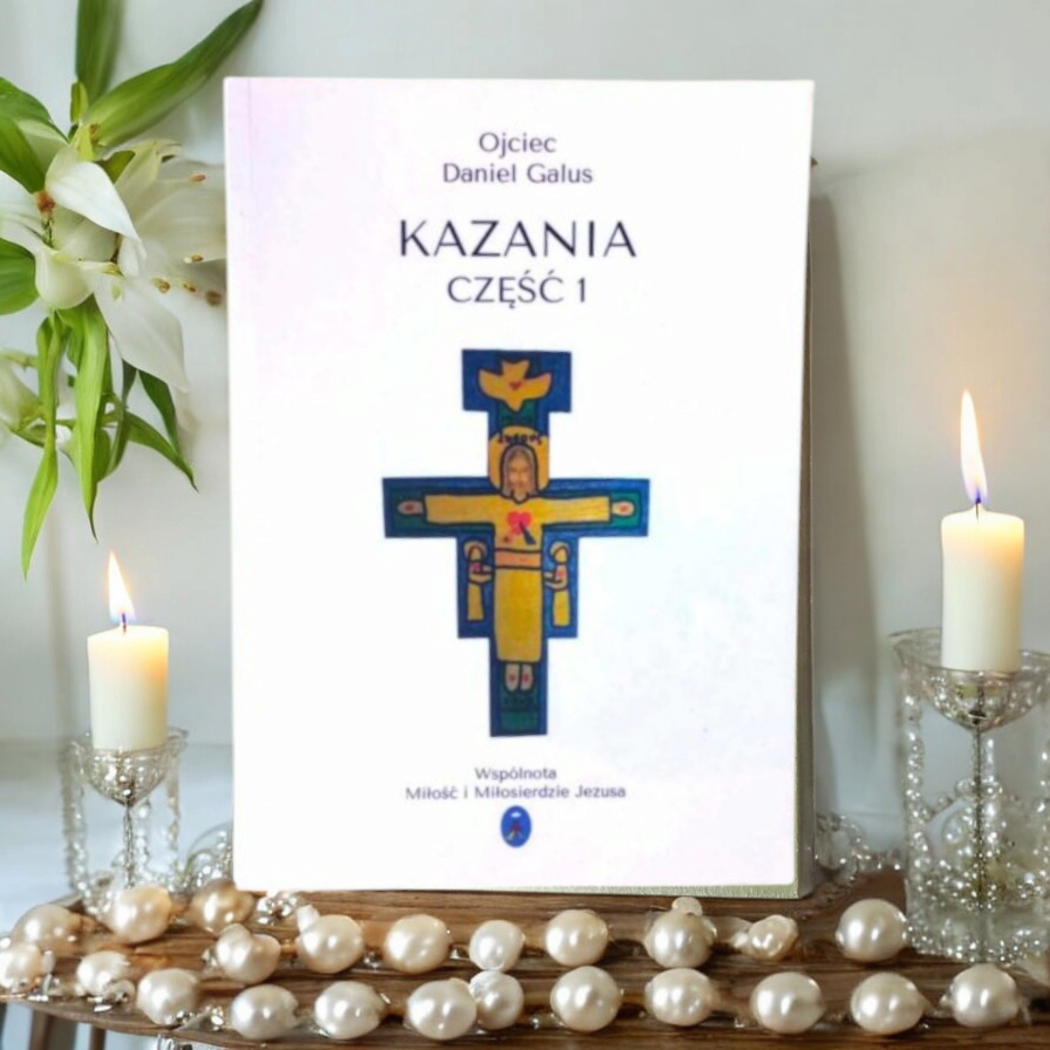 Kazania cz. I - O. Daniel Galus