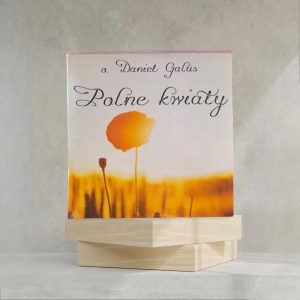 Polne Kwiaty - wiersze - o. Daniel Galus