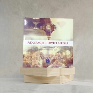 Adoracje i Uwielbienia (Spotkania Otwarte 2012)