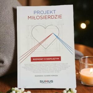 Projekt Miłosierdzie - Rozmowy o Niepojętym