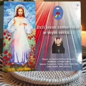 Dziś Jezus zamieszkał w sercu mym